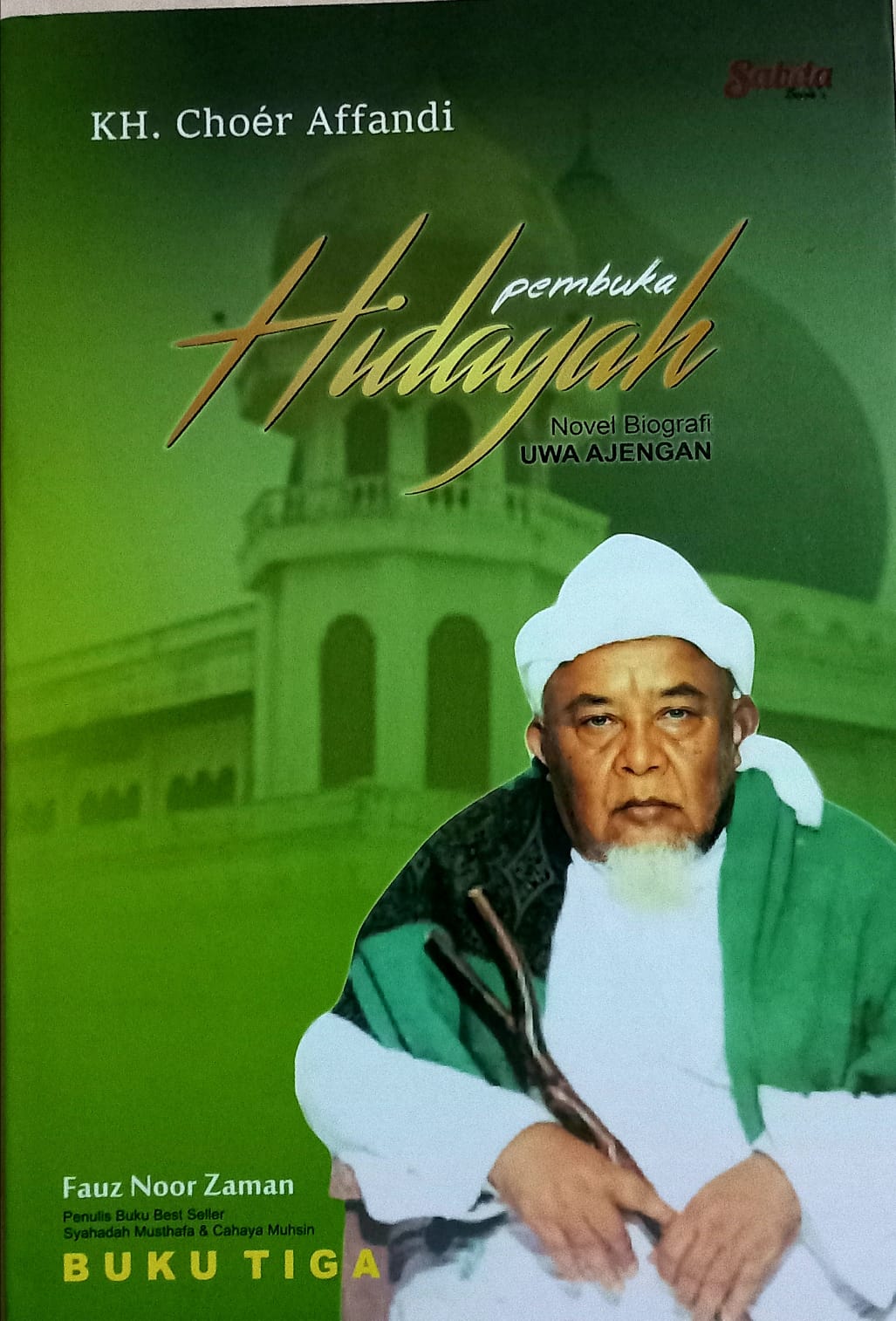 Resensi: Pembuka Hidayah Jilid 3: Novel Biografi KH. Choer Affandi (Bagian-1) 